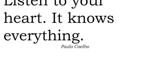 listen to your heart it knows everything