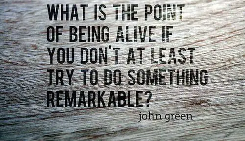 The point of being alive Quote